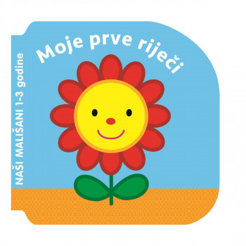 NAŠI MALIŠANI MOJE PRVE RIJEČI 