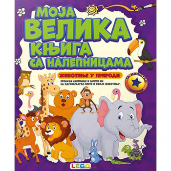 Moja velika knjiga sa nalepnicama - Životinje iz prirode 