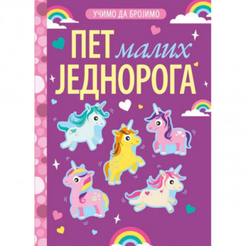 UČIMO DA BROJIM: PET MALIH JEDNOROGA 