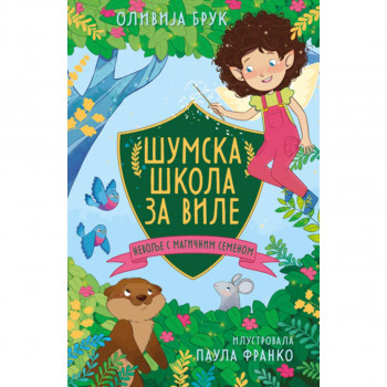 ŠUMSKA ŠKOLA ZA VILE – NEVOLJE S MAGIČNIM SEMENOM 