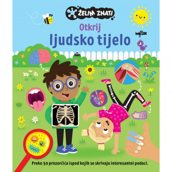 ŽELIM ZNATI - OTKRIJ LJUDSKO TIJELO 