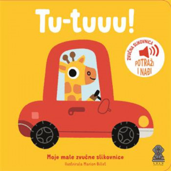 Moje male zvučne slikovnice- Tu-Tuuu! 