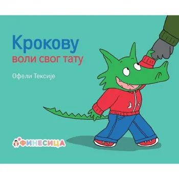 Krokovu voli svog tatu 