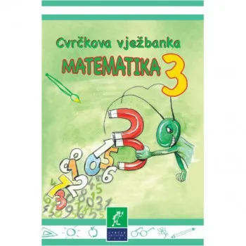 MATEMATIKA 3 RAZRED 1.POL. CVRČKOVA VJEŽBANKA LATINICA 