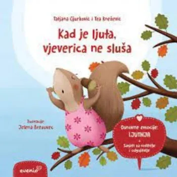 Kad je ljuta, vjeverica ne sluša 