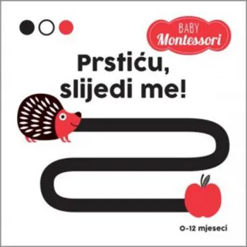 Montessori Baby: PRSTIĆU, SLIJEDI ME! 
