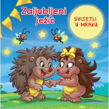 ZALJUBLJENI JEŽIĆ - SVJETLEĆA SLIKOVNICA 