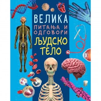 Velika pitanja i odgovori: Ljudsko telo 
