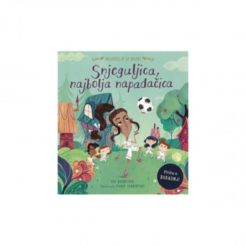 SNJEGULJICA NAJBOLJA NAPADAČICA-PRIČA O SARADNJI 