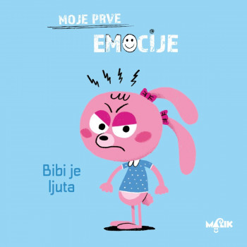 BIBI JE LJUTA  MOJE PRVE EMOCIJE 