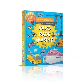 OTVORI PROZORČIĆ-KAKO RADE MAŠINE 