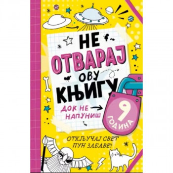 Ne otvaraj ovu knjigu dok ne napuniš 9 godina 