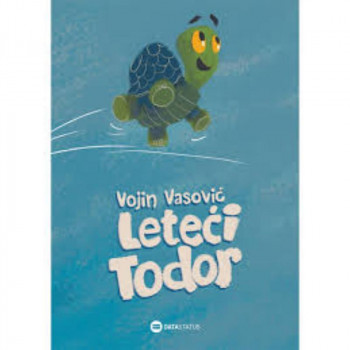 Leteci Todor : za citanje u letu : za decu i neodrasle 