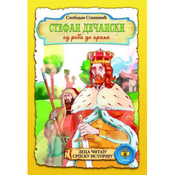 STEFAN DEČANSKI- OD ROBA DO KRALJA 