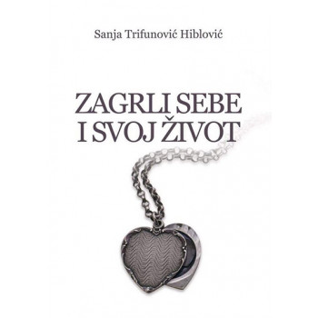 Zagrli sebe i svoj život 