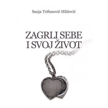 Zagrli sebe i svoj život 