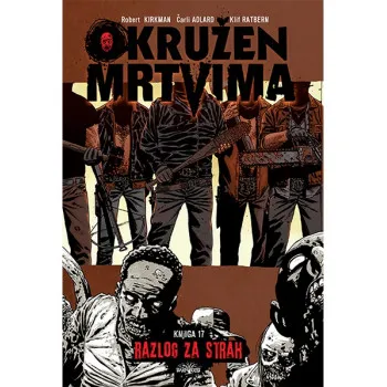 Okružen mrtvima Knj 17 Razlog za strah 