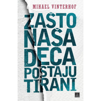 Zašto naša deca postaju tirani 
