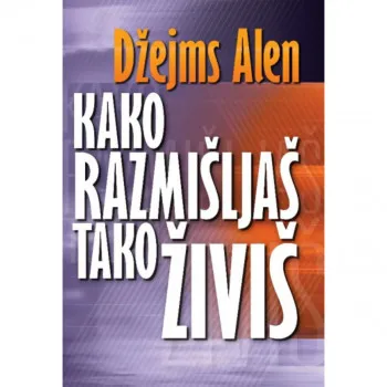 Kako razmišljaš tako živiš 
