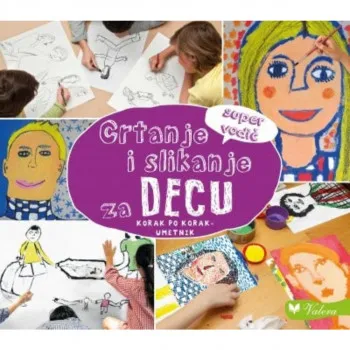 Crtanje i slikanje za decu : korak po korak - umetnik : super vodič 