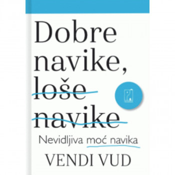 DOBRE NAVIKE, LOŠE NAVIKE 