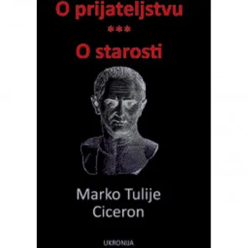 O prijateljstvu  O starosti 