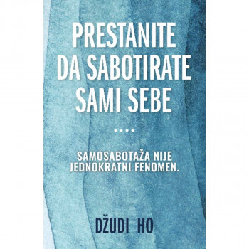 Prestanite da sabotirate sami sebe 