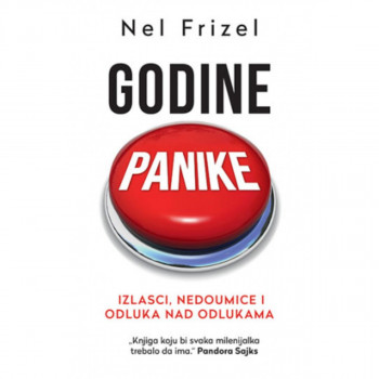 Godine panike Izlasci nedoumice i odluka nad odlukama 