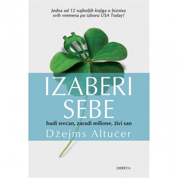 Izaberi sebe budi srećan, zaradi milione, živi san 