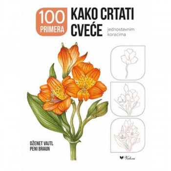 Kako crtati cveće jednostavnim koracima : 100 primera 