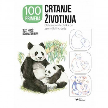 Crtanje životinja : od osnovnih oblika do zanimljivih crteža : 100 primera 