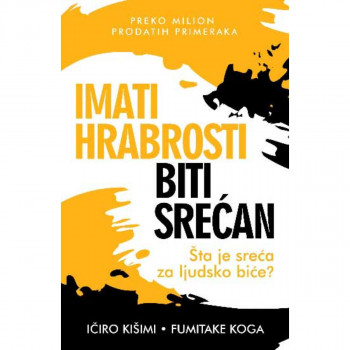 Imati hrabrosti biti srećan 