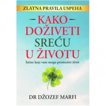 Kako Doživeti Sreću U Životu 