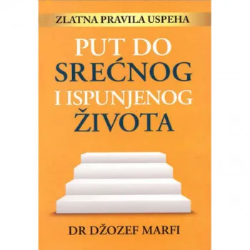 Put Do Srećnog I Ispunjenog Života 