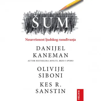 Šum - nesavršenost ljudskog rasuđivanja 
