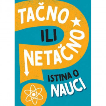 Tačno ili netačno: Istina o nauci 