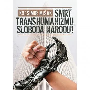 Smrt transhumanizmu, sloboda narodu! 