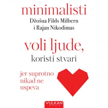Voli ljude, koristi stvari 