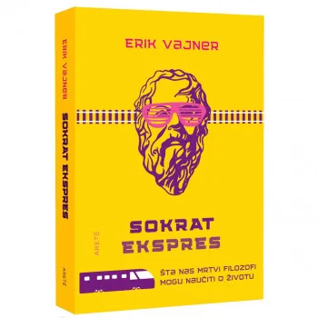 Sokrat ekspres : šta nas mrtvi filozofi uče o životu 