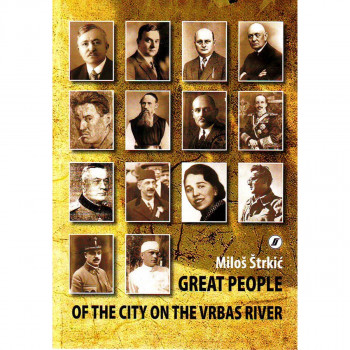 GREAT PEOPLE OF THE CITY ON THE VRBAS RIVAR 