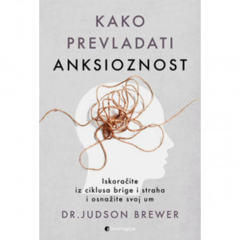 Kako prevladati anksioznost 
