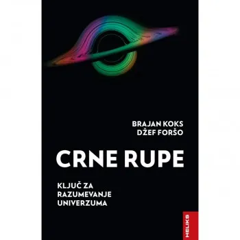 Crne rupe : ključ za razumevanje univerzuma 