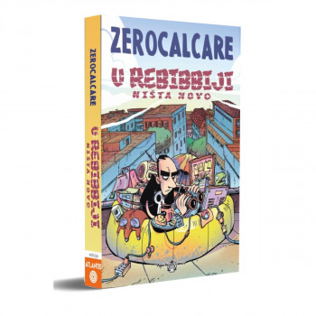 ZEROCALCARE – U REBIBBIJI NIŠTA NOVO 