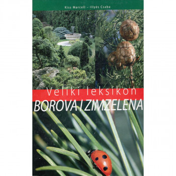 VELIKI LEKSIKON BOROVA I ZIMZELENA 