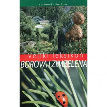 VELIKI LEKSIKON BOROVA I ZIMZELENA 