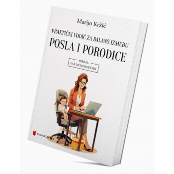 Praktični vodič za balans između posla i porodice 