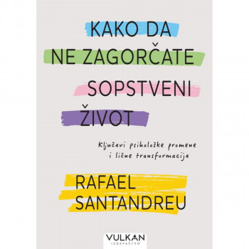 Kako da ne zagorčate sopstveni život 