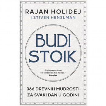 Budi stoik: 366 drevnih mudrosti za svaki dan u godini 