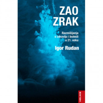 Zao zrak – razmišljanja o zdravlju i bolesti u 21. veku 