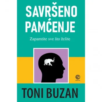 Savršeno pamćenje : kako da zapamtite sve što želite 